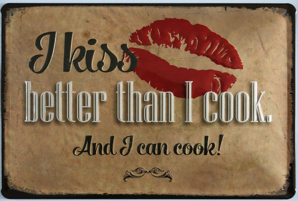 I kiss better than i cook Metallschild 20x30cm